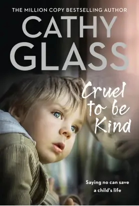Cruel to Be Kind: Saying no can save a child’s life