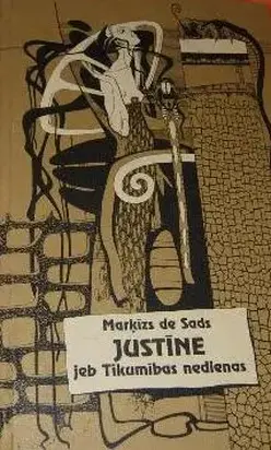 Justīne jeb tikumības nedienas.