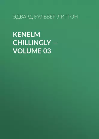 Kenelm Chillingly – Volume 03