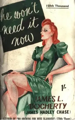 He Won't Need It Now