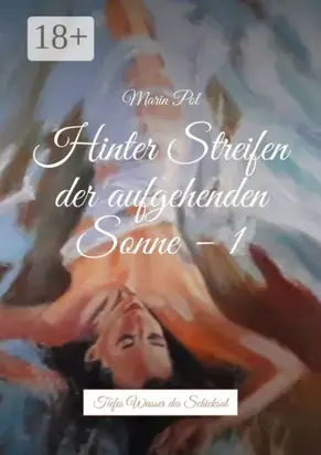 Hinter Streifen der aufgehenden Sonne – 1. Tiefes Wasser des Schicksal