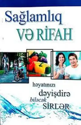 Sağlamlıq və Rifah, həyatınızı dəyişdirə biləcək sirlər