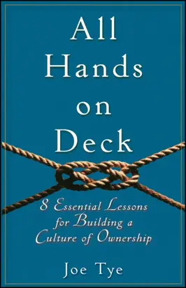All Hands on Deck. 8 Essential Lessons for Building a Culture of Ownership