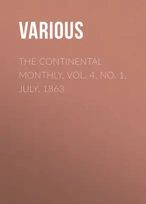 The Continental Monthly,  Vol. 4,  No. 1, July, 1863