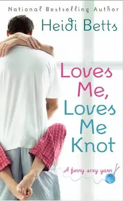 Loves Me, Loves Me Knot