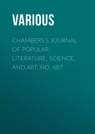 Chambers's Journal of Popular Literature, Science, and Art, No. 687