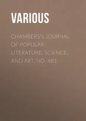 Chambers's Journal of Popular Literature, Science, and Art, No. 681