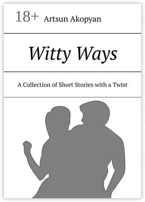 Witty Ways. A Collection of Short Stories with a Twist