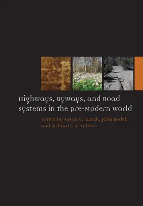 Highways, Byways, and Road Systems in the Pre-Modern World