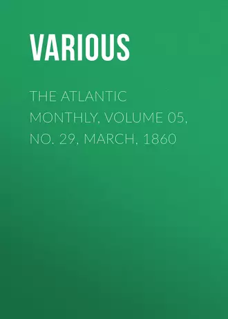 The Atlantic Monthly, Volume 05, No. 29, March, 1860