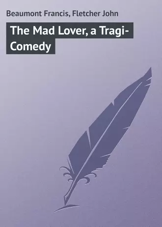 The Mad Lover, a Tragi-Comedy