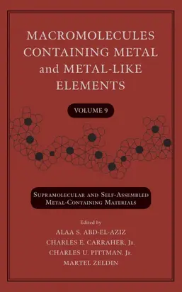 Macromolecules Containing Metal and Metal-Like Elements, Volume 9
