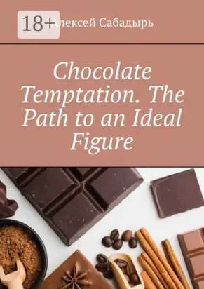 Chocolate Temptation. The Path to an Ideal Figure