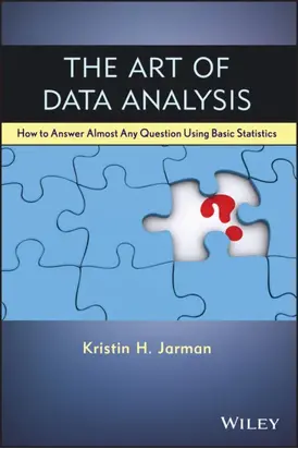 The Art of Data Analysis. How to Answer Almost Any Question Using Basic Statistics