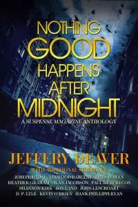 Nothing Good Happens After Midnight: A Suspense Magazine Anthology