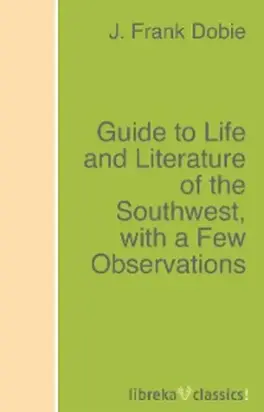 Guide to Life and Literature of the Southwest, with a Few Observations