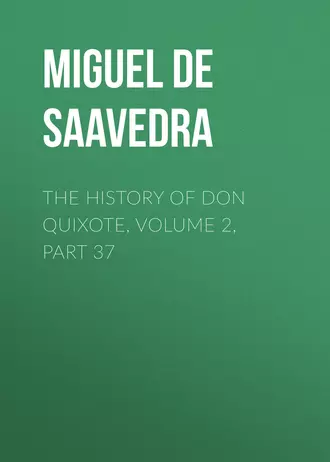 The History of Don Quixote, Volume 2, Part 37