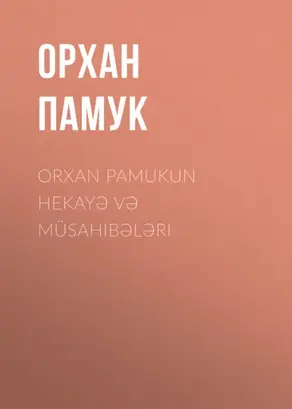 Orxan Pamukun hekayə və müsahibələri