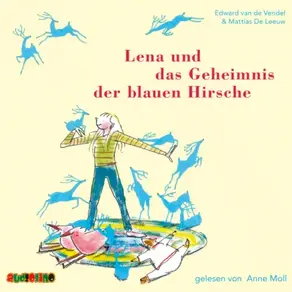 Lena und das Geheimnis der blauen Hirsche