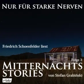 Mitternachtsstories von Stefan Grabinski - Nur für starke Nerven, Folge 3 (ungekürzt)