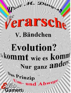 Evolution? Es kommt wie es kommt - Nur ganz anders