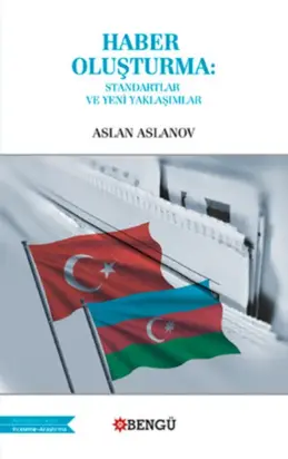 Haber Oluşturma: Standartlar ve Yeni Yaklaşımlar