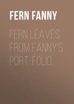 Fern Leaves from Fanny's Port-folio.