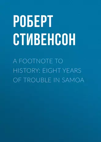 A Footnote to History: Eight Years of Trouble in Samoa
