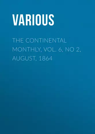 The Continental Monthly, Vol. 6, No 2, August, 1864