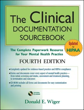 The Clinical Documentation Sourcebook. The Complete Paperwork Resource for Your Mental Health Practice