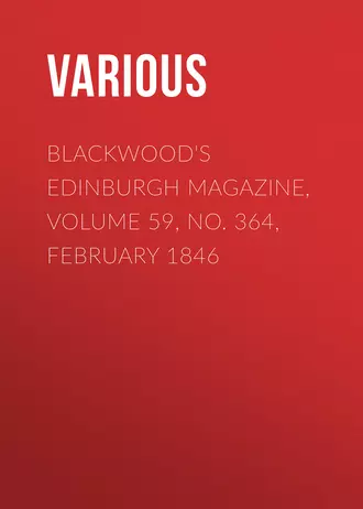 Blackwood's Edinburgh Magazine, Volume 59, No. 364, February 1846