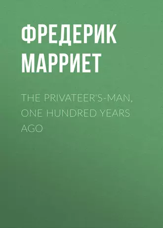 The Privateer's-Man, One hundred Years Ago