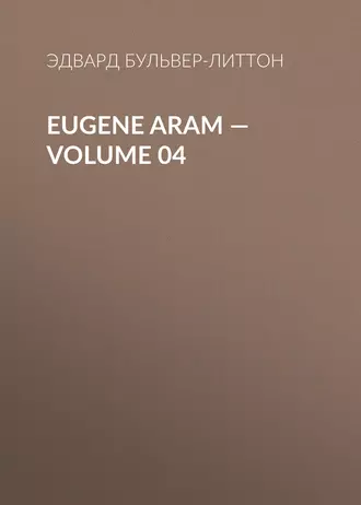 Eugene Aram – Volume 04
