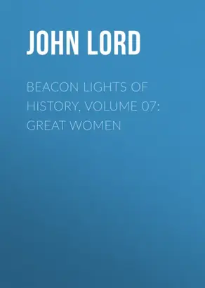 Beacon Lights of History, Volume 07: Great Women