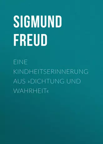 Eine Kindheitserinnerung aus »Dichtung und Wahrheit«