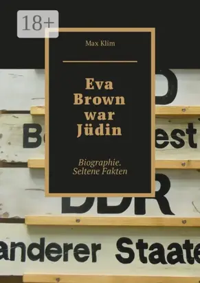 Eva Brown war Jüdin. Biographie. Seltene Fakten