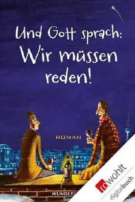 Und Gott sprach wir müssen reden