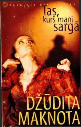 Tas, kurš mani sargā