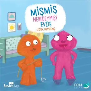 Mişmiş Neredeymiş Evde
