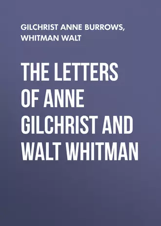 The Letters of Anne Gilchrist and Walt Whitman