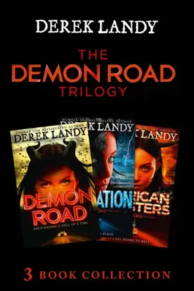 The Demon Road Trilogy: The Complete Collection: Demon Road; Desolation; American Monsters