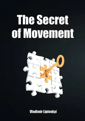 The Secret of Movement