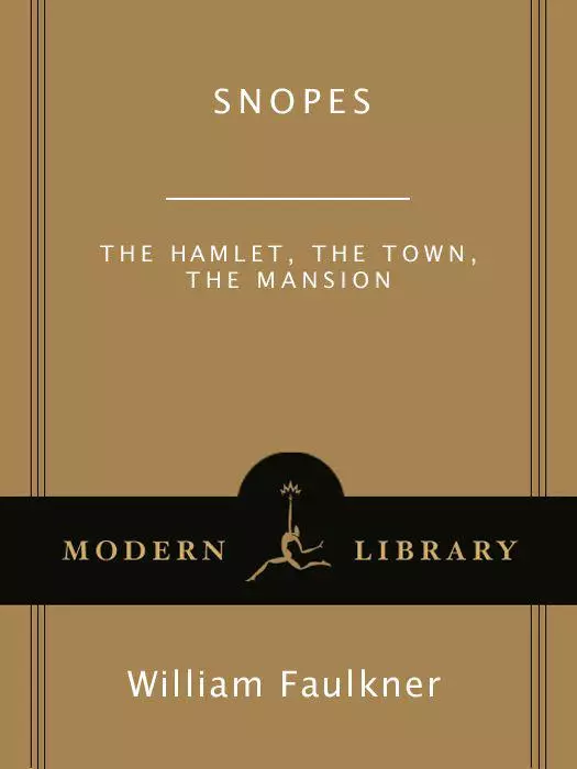 Snopes: The Hamlet, The Town, The Mansion