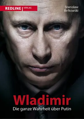 Wladimir - die ganze Wahrheit über Putin