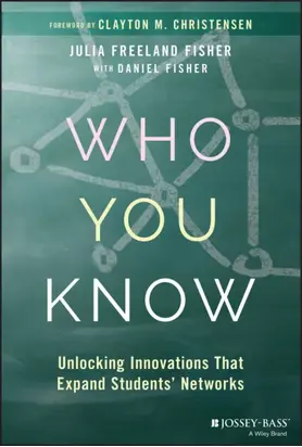 Who You Know. Unlocking Innovations That Expand Students' Networks