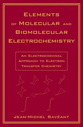 Elements of Molecular and Biomolecular Electrochemistry