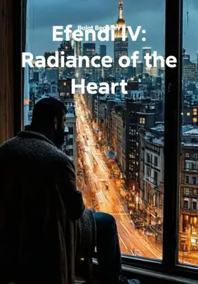 Efendi IV: Radiance of the Heart