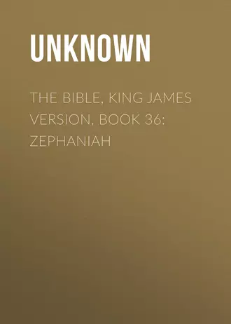 The Bible, King James version, Book 36: Zephaniah