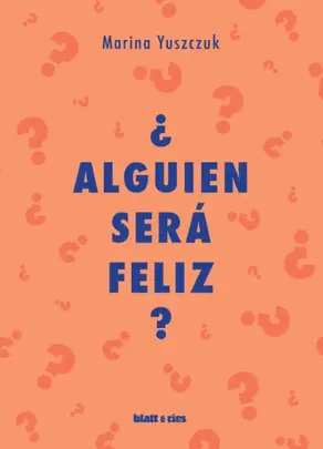 ¿Alguien será feliz?
