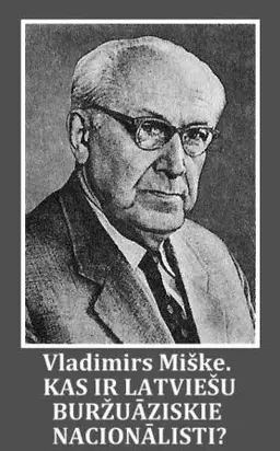 Kas ir latviešu buržuāziskie nacionālisti - Miške V. (1953)
